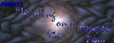 Wishing on a Star - Chapter Four