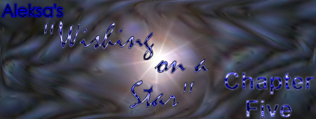 Wishing on a Star - Chapter Five